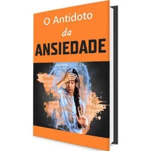 o antidoto da ansiedade